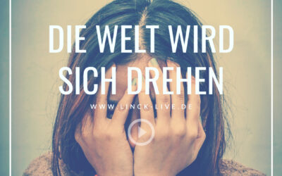 Die Welt wird sich drehen