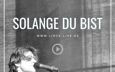 Solange du bist